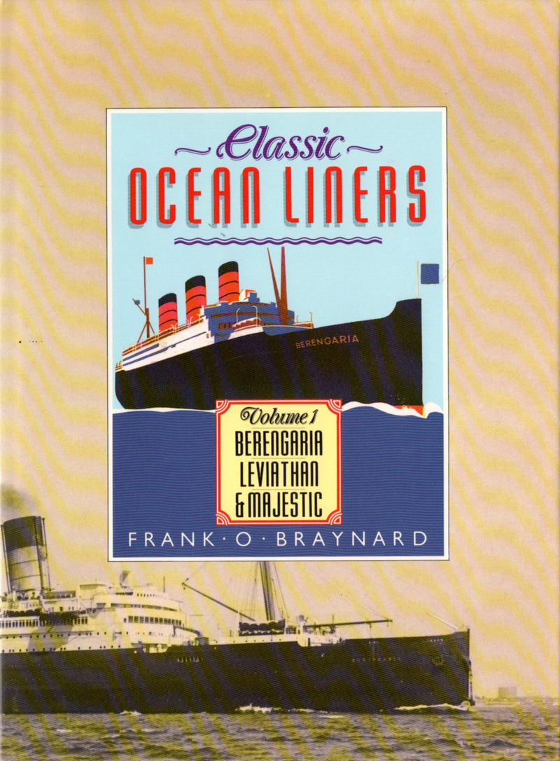 BERENGARIA, LEVIATHAN & MAJESTIC - "Classic Ocean Liners Vol. 1" by Braynard