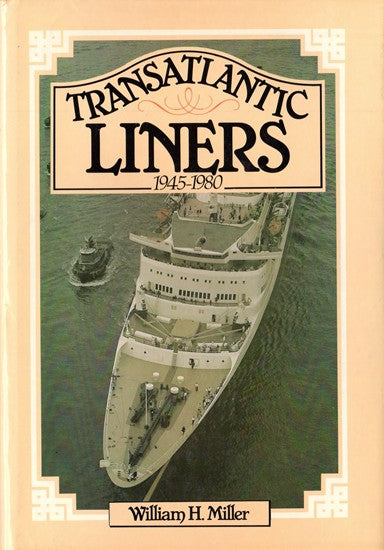 Various Ships - "Transatlantic Liners 1945-1980" by Bill Miller