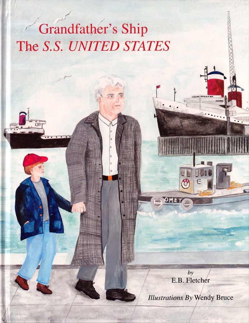 UNITED STATES: 1952 - "Grandfather's Ship The S.S. UNITED STATES" by E.B. Fletcher