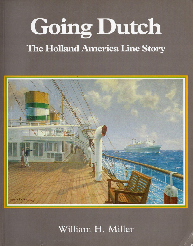 Various Ships - "Going Dutch: The Holland America Line Story" by Bill Miller