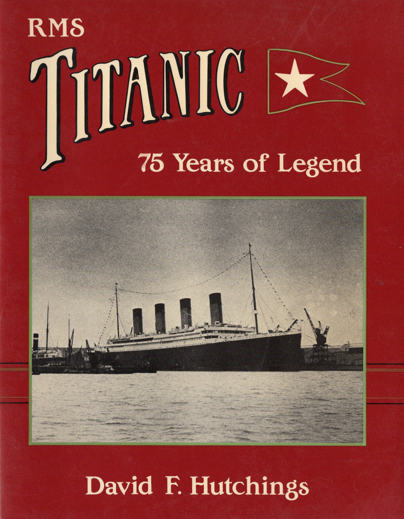 TITANIC: 1912 - "RMS TITANIC: 75 Years of Legend"