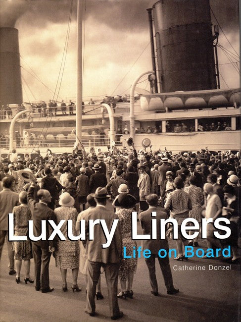 Various: pre-war - "Luxury Liners: Life on Board" by Catherine Donzel