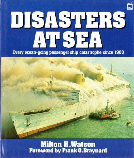 Various: pre-war - "Disasters at Sea: Every Ocean-Going Passenger Ship Catastrophe Since 1900"