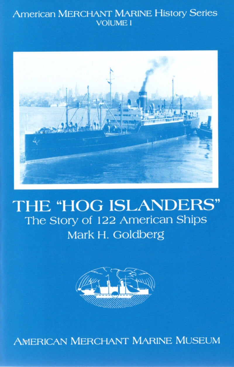 Various: pre-war - N.O.S. "The Hog Islanders: Story of 122 American Ships" by Mark Goldberg