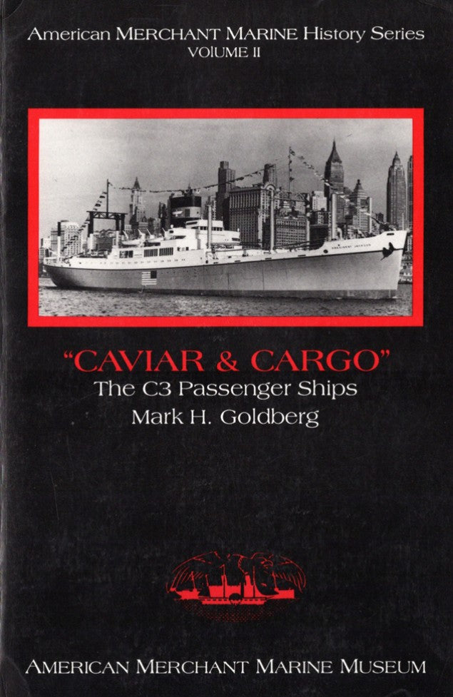 Various Ships - N.O.S. "Caviar & Cargo: The C3 Passenger Ships" by Mark Goldberg