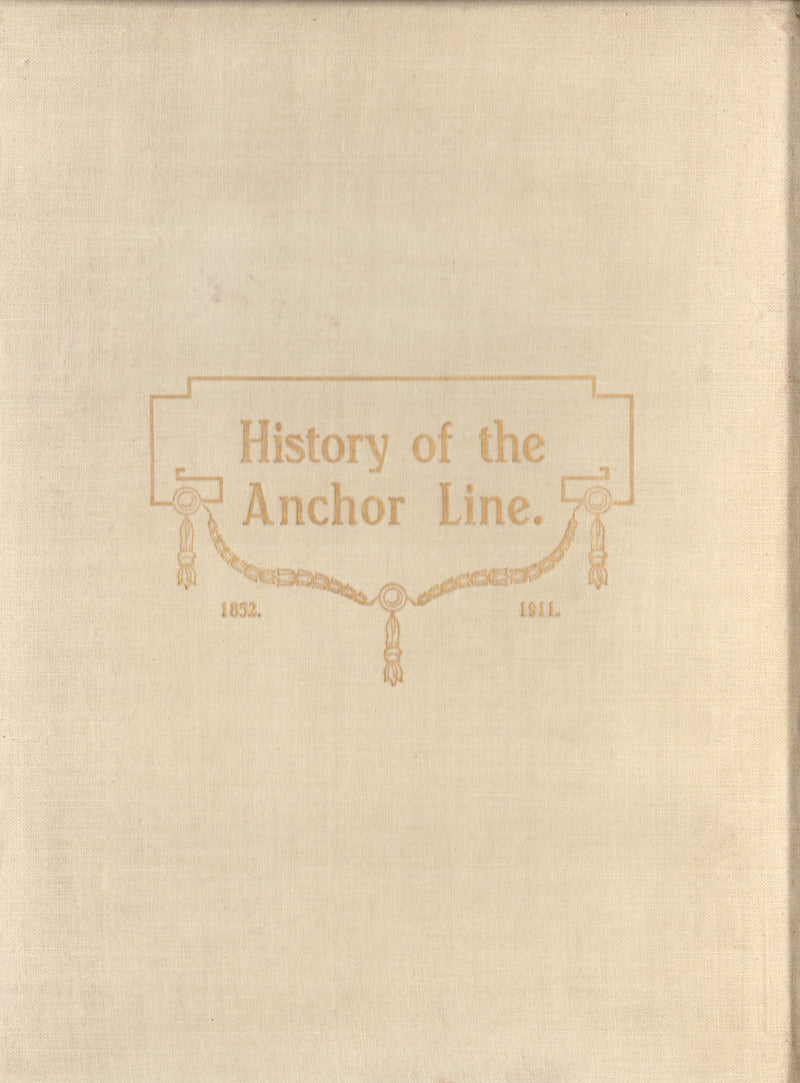 Various: pre-war - "History of the Anchor Line 1852-1911", printed 1911