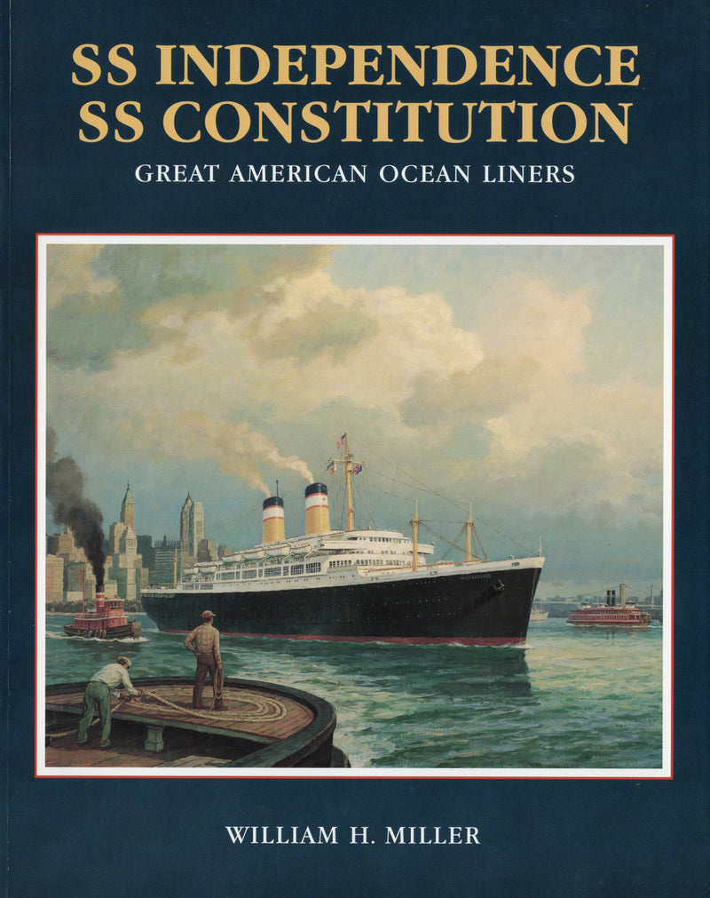 INDEPENDENCE & CONSTITUTION: 1951 - "Great American Ocean Liners" by Bill Miller