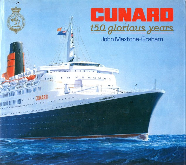 Various: pre-war - "Cunard: 150 Glorious Years" by John Maxtone-Graham, inscribed by author