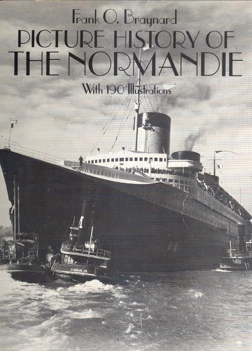 NORMANDIE: 1935 - "Picture History of the NORMANDIE with 190 Illustrations" by Braynard