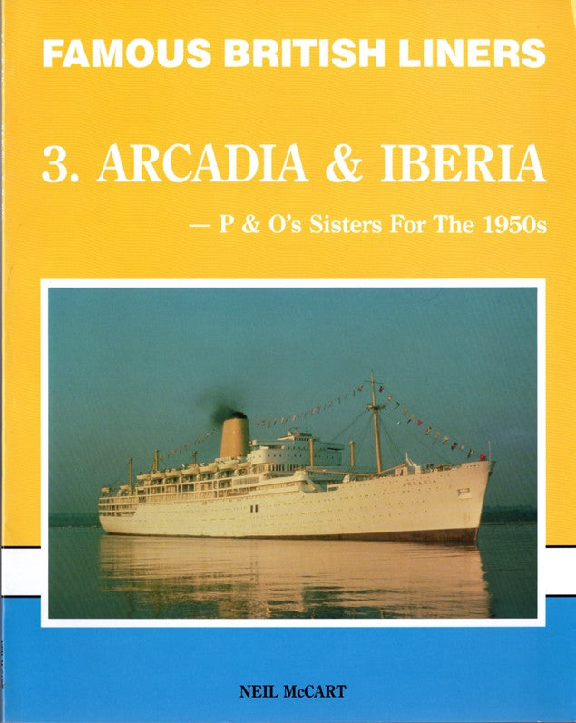 ARCADIA & IBERIA: 1954 - "P&O's Sisters for the 1950s"