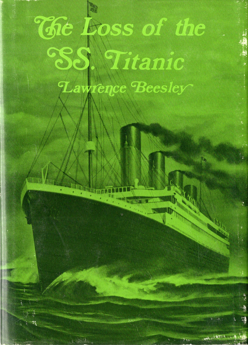TITANIC: 1912 - "The Loss of the SS. TITANIC" by Beesley