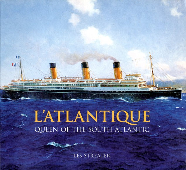 L'ATLANTIQUE: 1931 - "L'ATLANTIQUE: Queen of the South Atlantic" by Les Streater