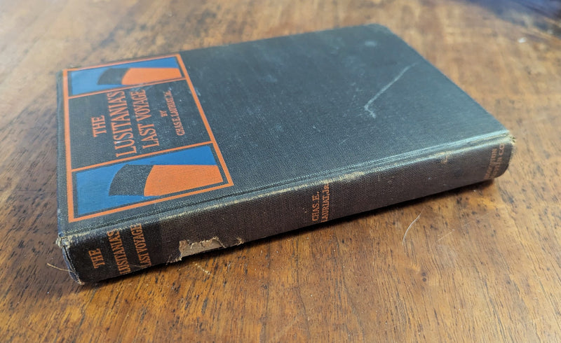 LUSITANIA: 1907 - 1915 "LUSITANIA's Last Voyage" by Charles Lauriat, inscribed