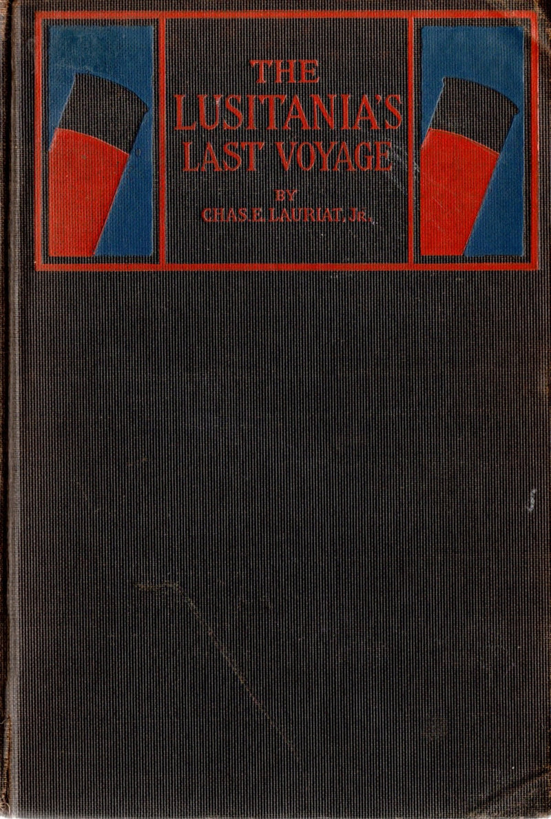 LUSITANIA: 1907 - 1915 "LUSITANIA's Last Voyage" by Charles Lauriat, inscribed