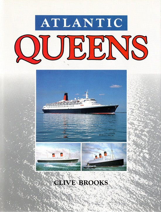 QM, QE & QE2 - "Atlantic QUEENS" by Clive Brooks