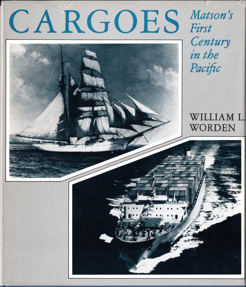 Various Ships - "Cargoes: Matson's First Century in the Pacific" by William Worden