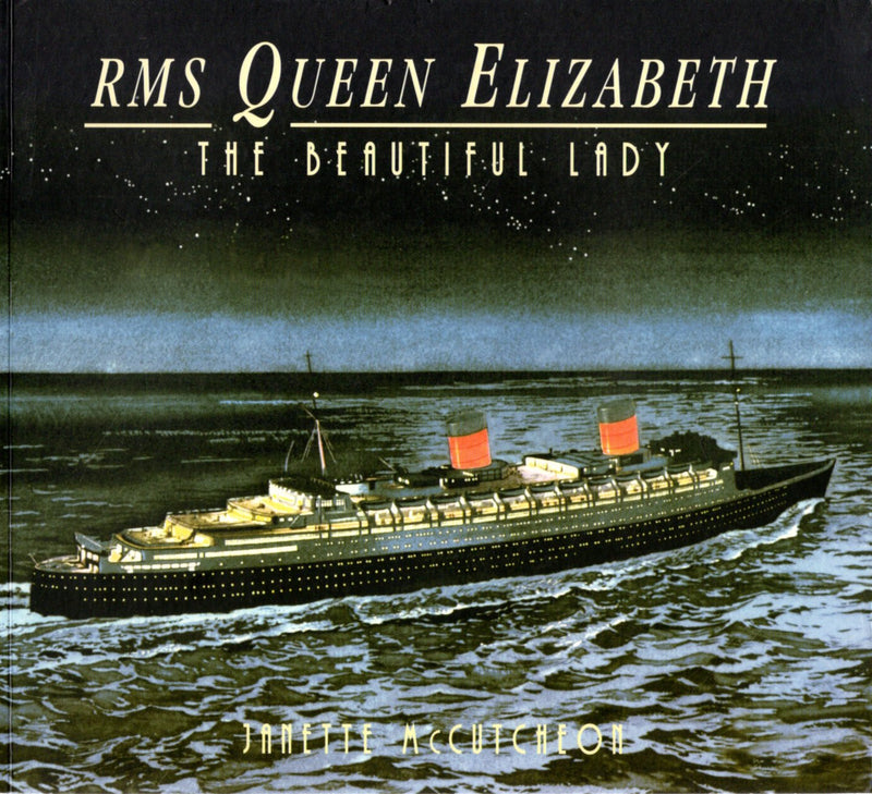 QUEEN ELIZABETH: 1940 - "RMS QUEEN ELIZABETH: The Beautiful Lady"