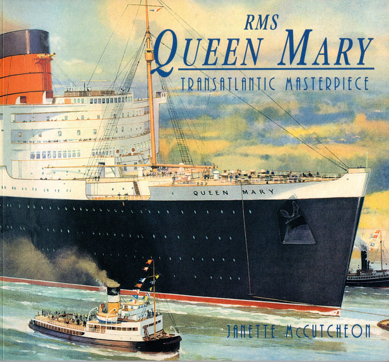 QUEEN MARY: 1936 - "RMS QUEEN MARY: Transatlantic Masterpiece"