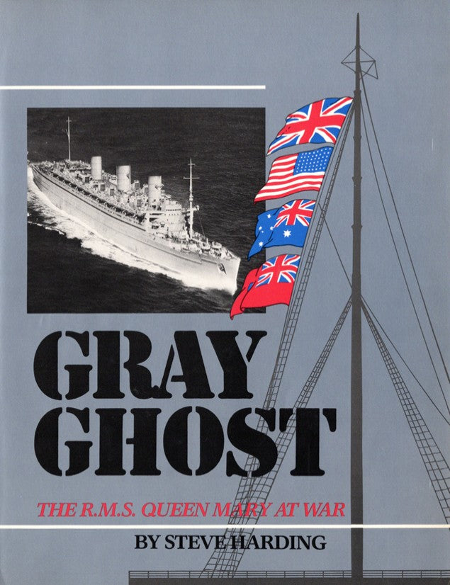 QUEEN MARY: 1936 -  "Gray Ghost: The R.M.S. QUEEN MARY at War"