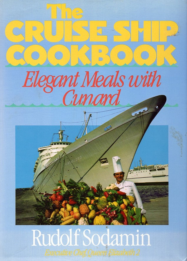 Various Ships - "The Cruise Ship Cookbook: Elegant Meals with Cunard"