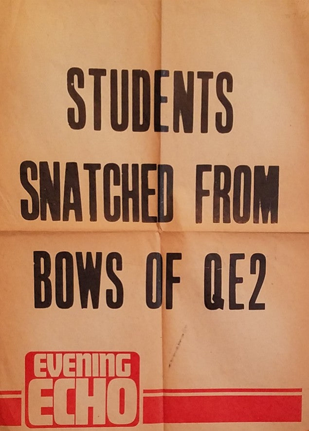 QE2: 1969 - "Students Snatched from Bows!" news sheet